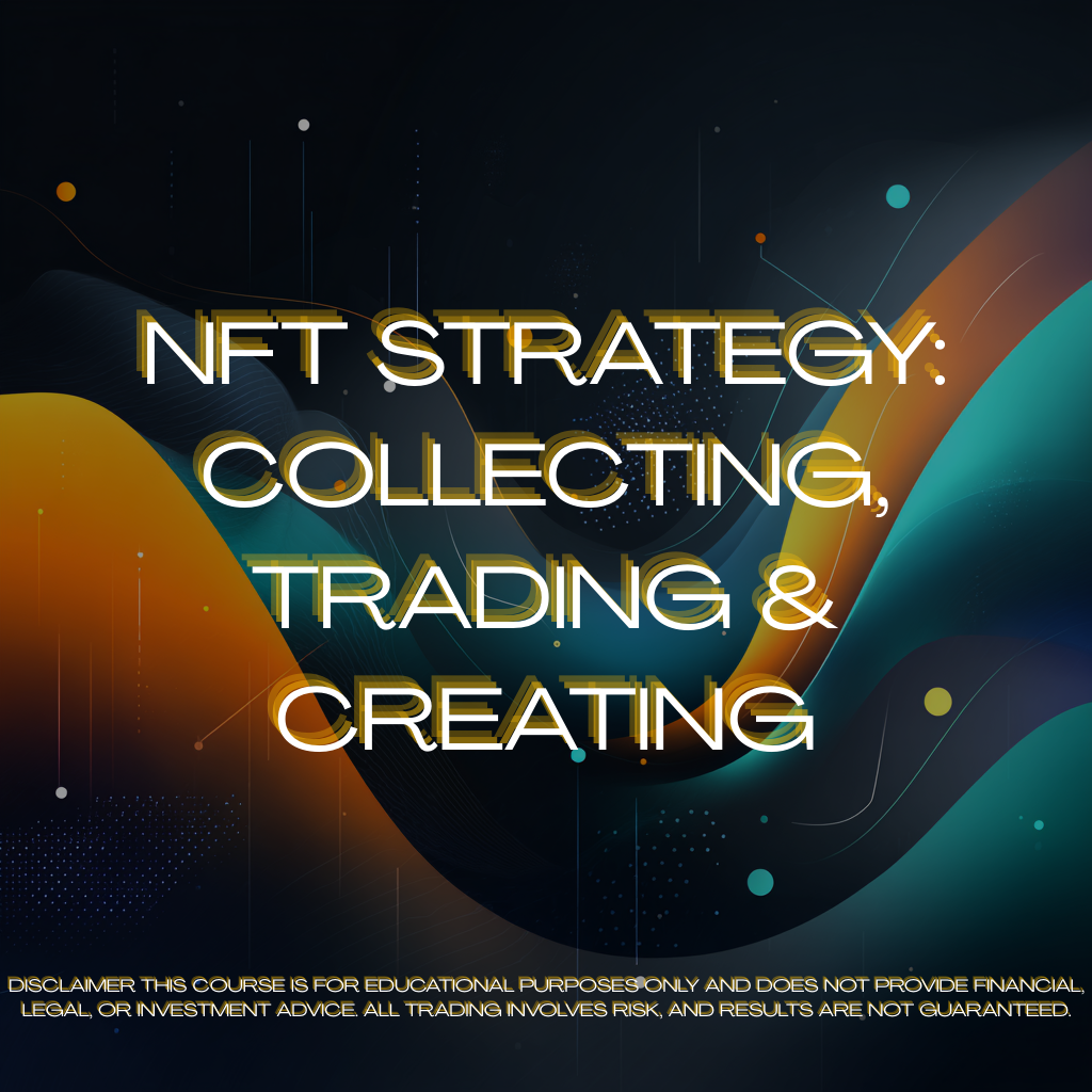 🔹 NTF Strategy: Collectio, Trading, Creating