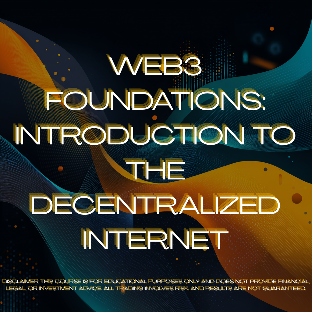🔹  Web3 Foundations: Introduction to the Decentralized Internet
